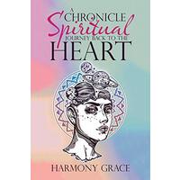 A Chronicle Spiritual Journey Back to the Heart - Health & Wellbeing Book