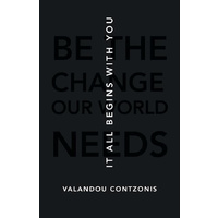 It All Begins with You -Be the Change Our World Needs - Health & Wellbeing Book