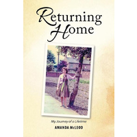 Returning Home: My Journey of a Lifetime -Amanda McLeod Biography Book