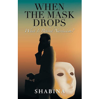 When the Mask Drops -What Is Behind Narcissism? -Shabina General Book