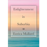 Enlightenment in Suburbia -Enrica Mallard Health & Wellbeing Book