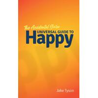 An Accidental Guru: A Universal Guide to Happy in Laymans Terms - 