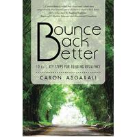 Bounce Back Better 10 (+1) Key Steps for Building Resilience Paperback Book