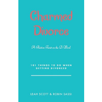 Charmed Divorce: A Positive Twist on the D-Word 101 Things to Do When Getting Divorced Book