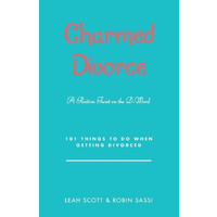 Charmed Divorce: A Positive Twist on the D-Word 101 Things to Do When Getting Divorced Book