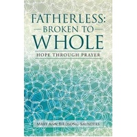 Fatherless: Broken to Whole: Hope Through Prayer Book