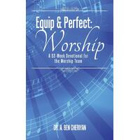 Equip & Perfect : Worship: A 52-Week Devotional for the Worship Team