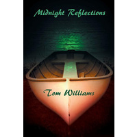 Midnight Reflections -Williams, Tom Poetry Book