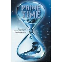 Prime Time: Structured Energies For Peak Life Experiences Paperback Book