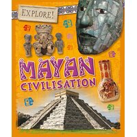 Mayan Civilisation (Explore!) Izzi Howell Paperback Book