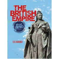 Great Empires: The British Empire Ellis Roxburgh Paperback Book