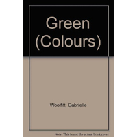 Colours: Green (Colours) -Gabrielle Woolfitt Children's Book
