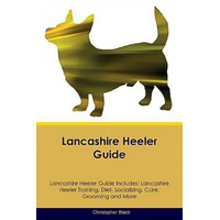 Lancashire Heeler Guide Lancashire Heeler Guide Includes Book
