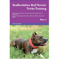 Staffordshire Bull Terrier Tricks Training Staffordshire Bull Terrier Tricks & Games Training Tracker & Workbook. Includes : Staffordshire Bull Terrie