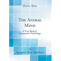 The Animal Mind Margaret Floy Washburn Hardcover Book