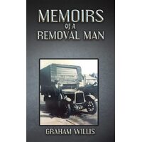 Memoirs of a Removal Man - Graham Willis
