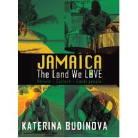 Jamaica: The Land We Love - Katerina Budinova