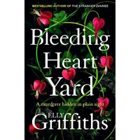 Bleeding Heart Yard: Breathtaking new thriller from Ruth Galloways author - Elly Griffiths