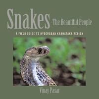 Snakes-The Beautiful People: A Field Guide to Hyderabad Karnataka Region