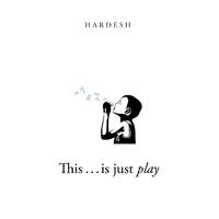 This . . . Is Just Play Hardesh Paperback Book