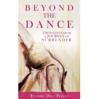Beyond the Dance Yvonne Diez Peters Paperback Book