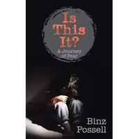 Is This It?: A Journey of Fear Binz Possell Paperback Book