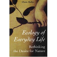 Ecology of Everyday Life: Rethinking the Desire for Nature Paperback Book