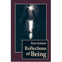 Reflections of Being: To \"I\" or Not to \"I\" Peter Ralston Paperback Book