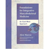 Foundations for Integrative Musculoskeletal Medicine: An East-West Approach