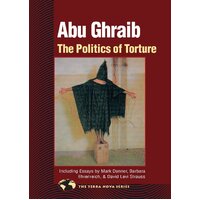 Abu Ghraib: The Politics of Torture Paperback Novel Book