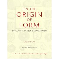 On the Origin of Form: Evolution by Self-Organization Paperback Book