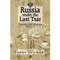 Russia Under the Last Tsar -Opposition and Subversion, 1894-1917 - History Book