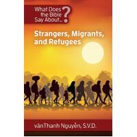 What Does the Bible Say About Strangers, Migrants and Refugees? - vanThanh Nguyen