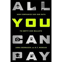 All You Can Pay: How Companies Use Our Data to Empty Our Wallets - Business