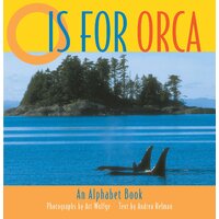O Is For Orca: A Nature Alphabet Book Andrea Helman Art Wolfe Paperback Book