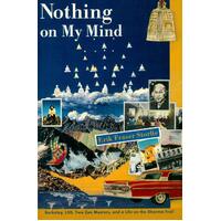 Nothing on My Mind: Intimate Account of American Zen Paperback Book