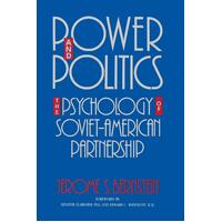 Power and Politics: The Psychology of Soviet-American Partnership Paperback