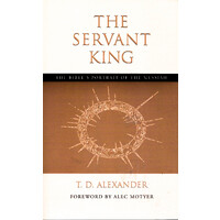The Servant King: The Bible's portrait of the Messiah Religion Book