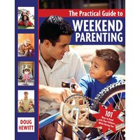 The Practical Guide to Weekend Parenting Paperback Book