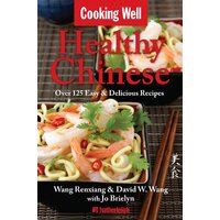 Healthy Chinese: Over 125 Easy & Delicious Recipes Paperback Book