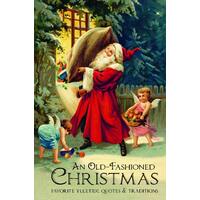 An Old-fashioned Christmas: Favourite Yuletide Quotes and Traditions