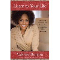 Listen to your Life: Following your Unique Path to Extraordinary Success