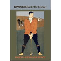 Swinging Into Golf - Ernest Jones