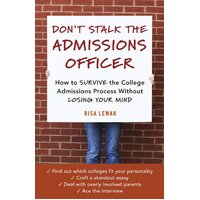 Don't Stalk the Admissions Officer Paperback Book