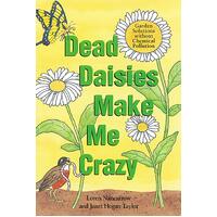 Dead Daisies Make Me Crazy: Garden Solutions Without Chemical Pollution