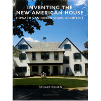Inventing the New American House: Howard Van Doren Shaw, Architect - Hardcover