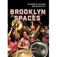 Brooklyn Spaces: 50 Hubs of Culture and Creativity Paperback Book