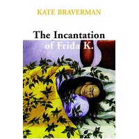 The Incantation Of Frida K. Kate Braverman Paperback Novel Book