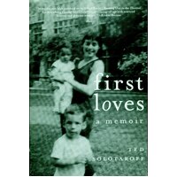 First Loves: A Memoir Ted Solotaroff Paperback Book