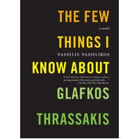 The Few Things I Know about Glafkos Thrassakis Paperback Novel Book